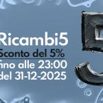 #Ricambi5 - sconto del 5% fino alle 23:00 del 31-12-2025